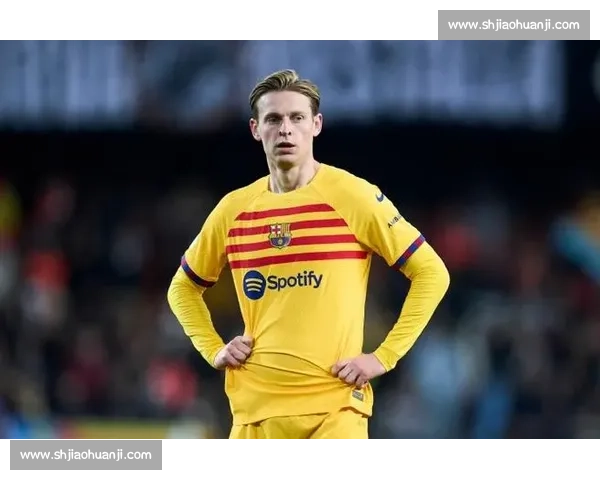 弗伦基·德容：巴萨核心之路与未来发展潜力分析